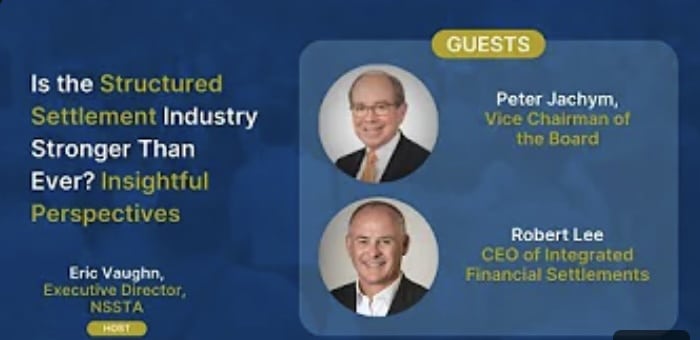 Is the Structured Settlement Industry Stronger Than Ever? Insightful Perspectives from Robert Lee and Peter Jachym